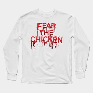 Fear the Chicken Long Sleeve T-Shirt